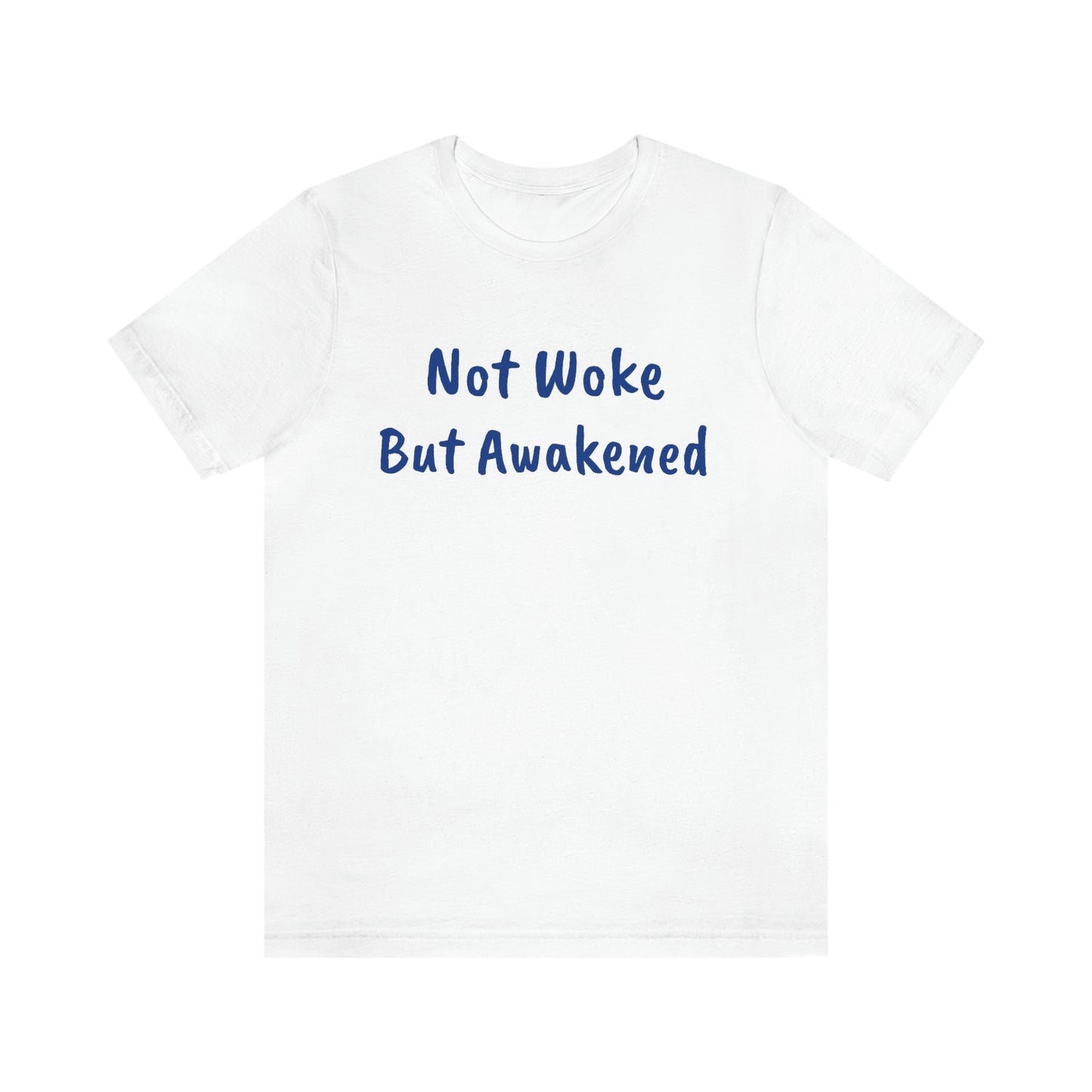 Not Woke But Awakened (NWBA) T-Shirt